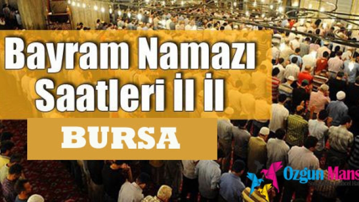 Bursa'da Ramazan Bayramı namazı saat kaçta?