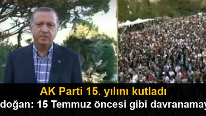 Erdoğan: 15 Temmuz öncesi gibi olamayacak