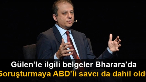 Gülen'le ilgili belgeler Bharara'da