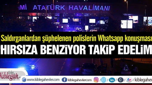 Saldırganlardan şüphelenen polis Whatsapp Konuşması