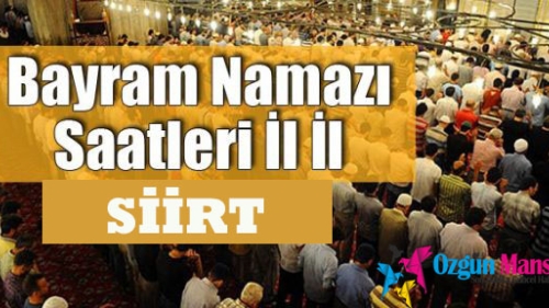 Siirt Ramazan Bayramı namazı saat kaçta başlayacak?